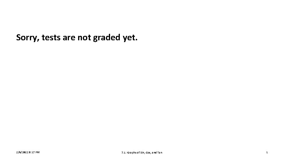 Sorry, tests are not graded yet. 2/6/2022 8: 17 PM 7. 1: Graphs of