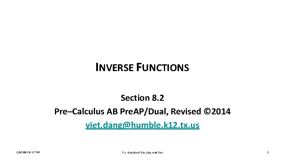 INVERSE FUNCTIONS Section 8. 2 Pre–Calculus AB Pre. AP/Dual, Revised © 2014 viet. dang@humble.