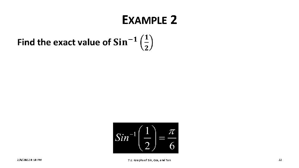 EXAMPLE 2 2/6/2022 8: 18 PM 7. 1: Graphs of Sin, Cos, and Tan