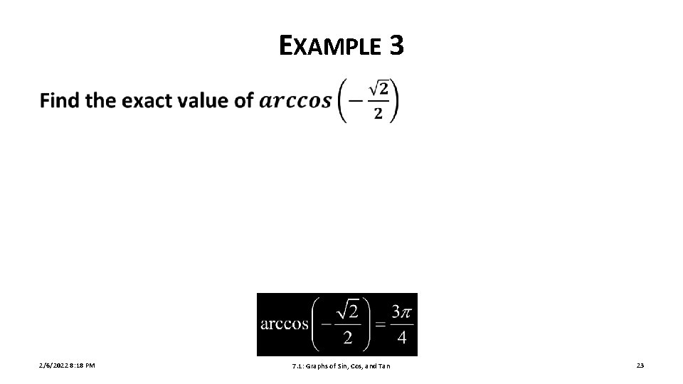 EXAMPLE 3 2/6/2022 8: 18 PM 7. 1: Graphs of Sin, Cos, and Tan