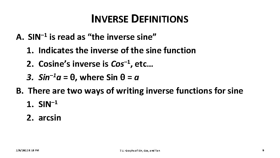 INVERSE DEFINITIONS A. SIN– 1 is read as “the inverse sine” 1. Indicates the