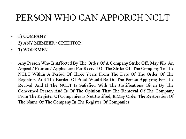 PERSON WHO CAN APPORCH NCLT • • • 1) COMPANY 2) ANY MEMBER /