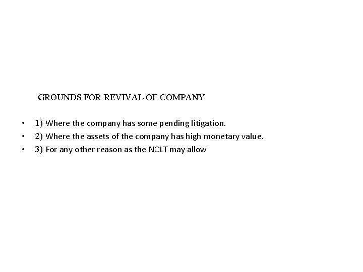 GROUNDS FOR REVIVAL OF COMPANY • • • 1) Where the company has some