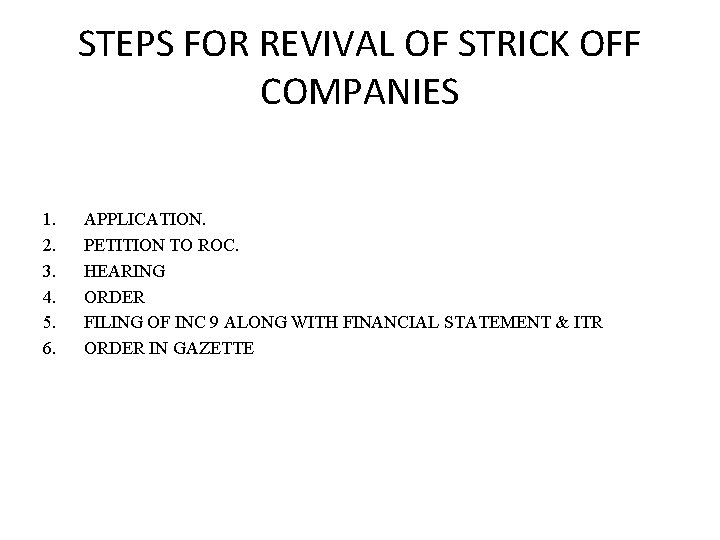 STEPS FOR REVIVAL OF STRICK OFF COMPANIES 1. 2. 3. 4. 5. 6. APPLICATION.