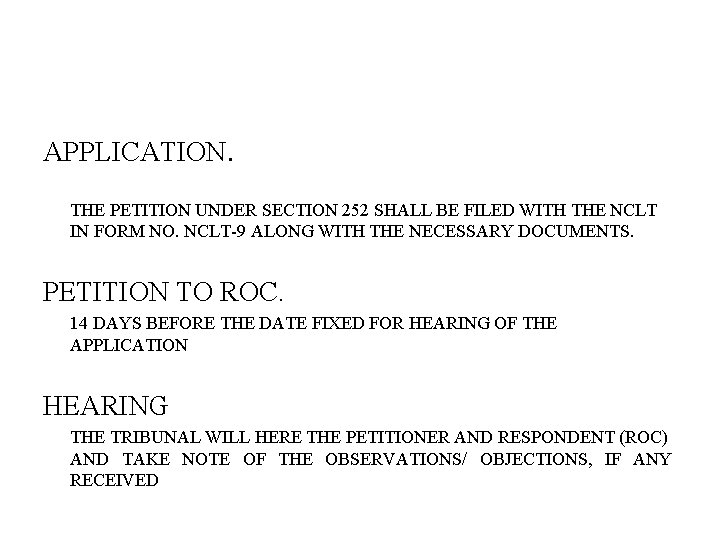 APPLICATION. THE PETITION UNDER SECTION 252 SHALL BE FILED WITH THE NCLT IN FORM