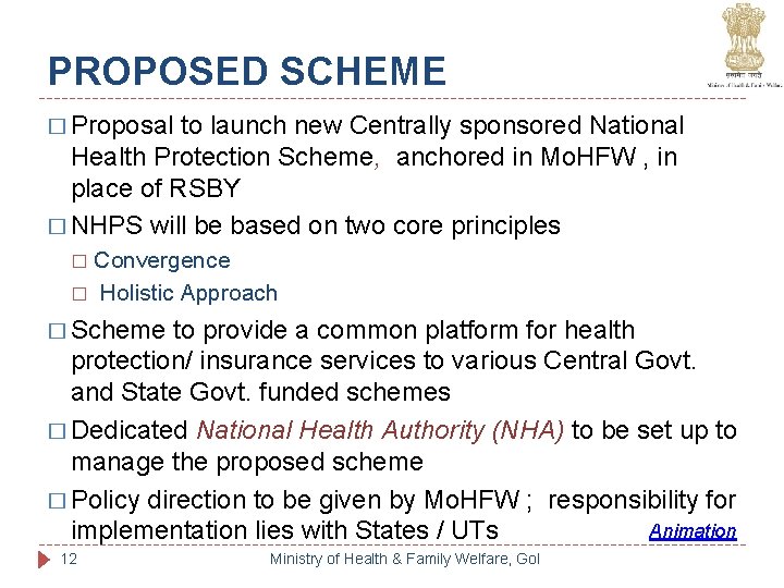 PROPOSED SCHEME � Proposal to launch new Centrally sponsored National Health Protection Scheme, anchored PROPOSED SCHEME � Proposal to launch new Centrally sponsored National Health Protection Scheme, anchored