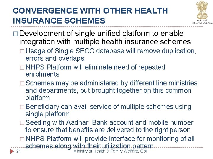 CONVERGENCE WITH OTHER HEALTH INSURANCE SCHEMES � Development of single unified platform to enable CONVERGENCE WITH OTHER HEALTH INSURANCE SCHEMES � Development of single unified platform to enable