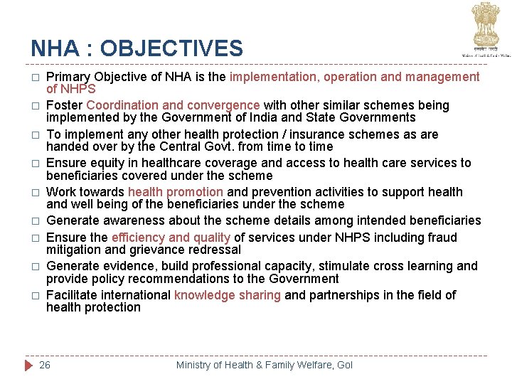NHA : OBJECTIVES � � � � � Primary Objective of NHA is the NHA : OBJECTIVES � � � � � Primary Objective of NHA is the