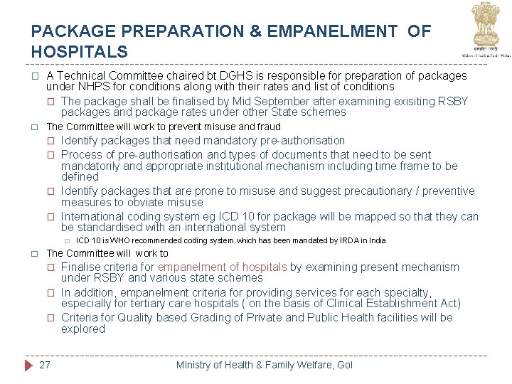 PACKAGE PREPARATION & EMPANELMENT OF HOSPITALS � A Technical Committee chaired bt DGHS is PACKAGE PREPARATION & EMPANELMENT OF HOSPITALS � A Technical Committee chaired bt DGHS is