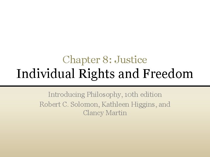Chapter 8 Justice Individual Rights and Freedom Introducing