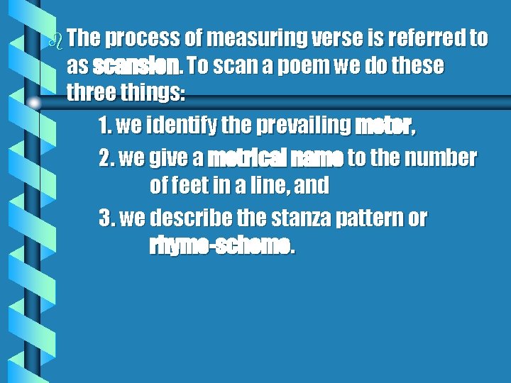 b The process of measuring verse is referred to as scansion. To scan a b The process of measuring verse is referred to as scansion. To scan a