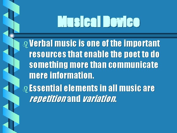Musical Device b Verbal music is one of the important resources that enable the Musical Device b Verbal music is one of the important resources that enable the