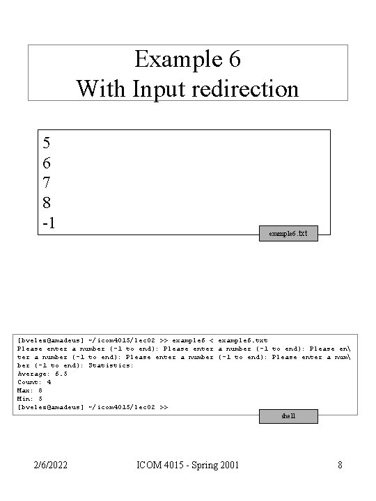 Example 6 With Input redirection 5 6 7 8 -1 example 6. txt [bvelez@amadeus]