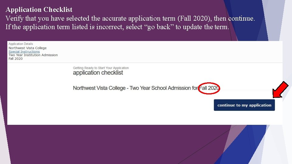 Application Checklist Verify that you have selected the accurate application term (Fall 2020), then
