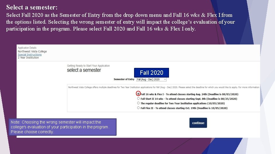 Select a semester: Select Fall 2020 as the Semester of Entry from the drop