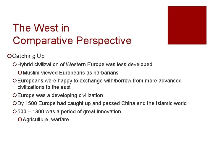 The West in Comparative Perspective ¡Catching Up ¡ Hybrid civilization of Western Europe was