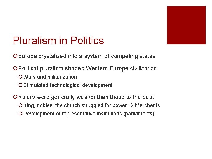 Pluralism in Politics ¡Europe crystalized into a system of competing states ¡Political pluralism shaped