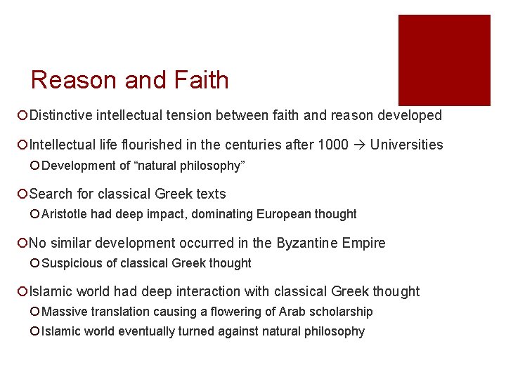 Reason and Faith ¡Distinctive intellectual tension between faith and reason developed ¡Intellectual life flourished