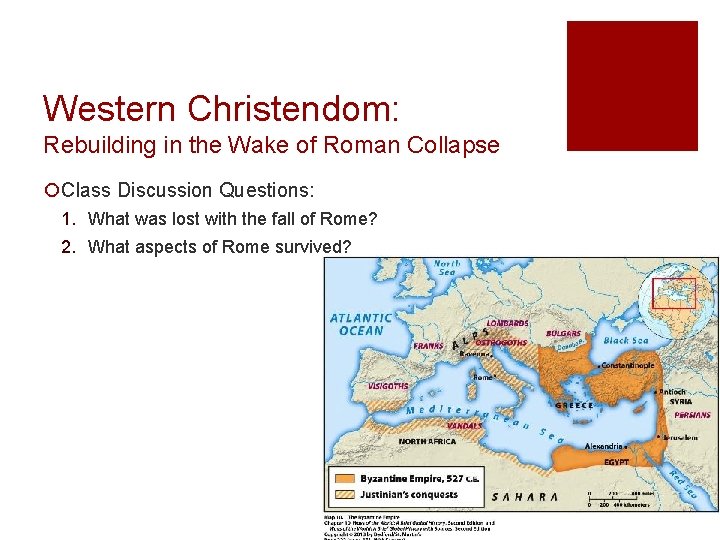 Western Christendom: Rebuilding in the Wake of Roman Collapse ¡Class Discussion Questions: 1. What