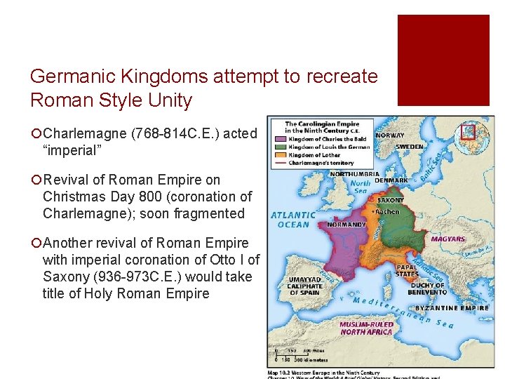 Germanic Kingdoms attempt to recreate Roman Style Unity ¡Charlemagne (768 -814 C. E. )