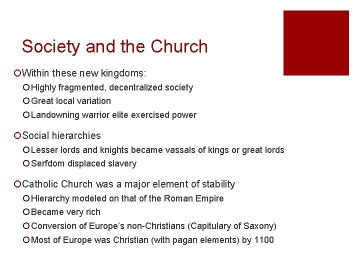 Society and the Church ¡Within these new kingdoms: ¡ Highly fragmented, decentralized society ¡