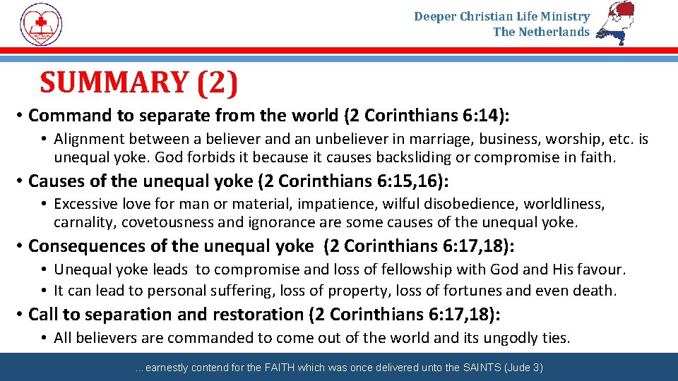Deeper Christian Life Ministry The Netherlands SUMMARY (2) • Command to separate from the