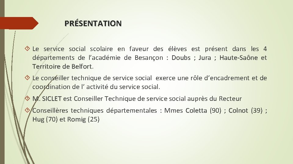 PRÉSENTATION Le service social scolaire en faveur des élèves est présent dans les 4