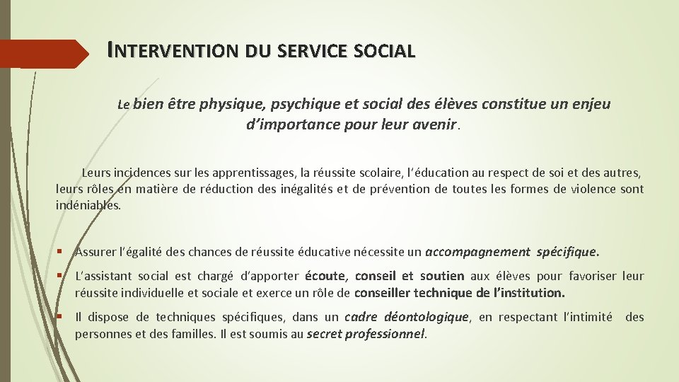 INTERVENTION DU SERVICE SOCIAL Le bien être physique, psychique et social des élèves constitue