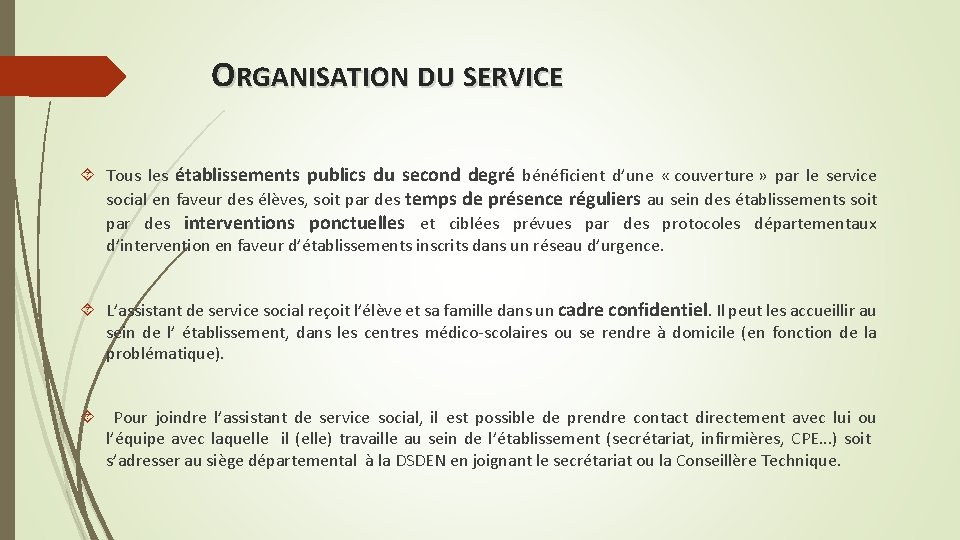 ORGANISATION DU SERVICE Tous les établissements publics du second degré bénéficient d’une « couverture