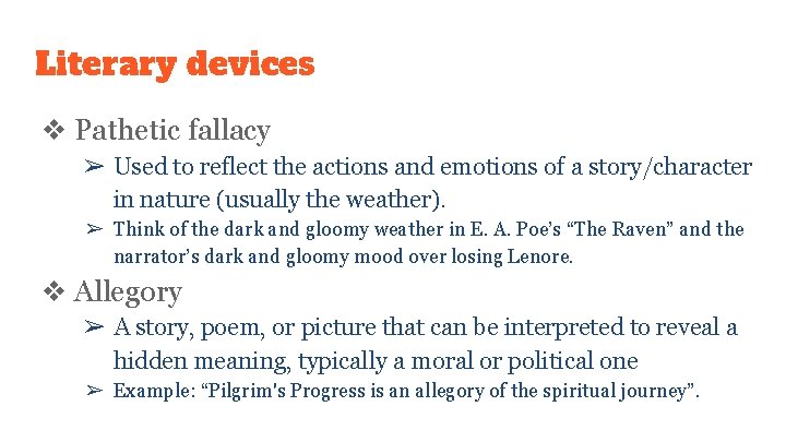 Literary devices ❖ Pathetic fallacy ➢ Used to reflect the actions and emotions of