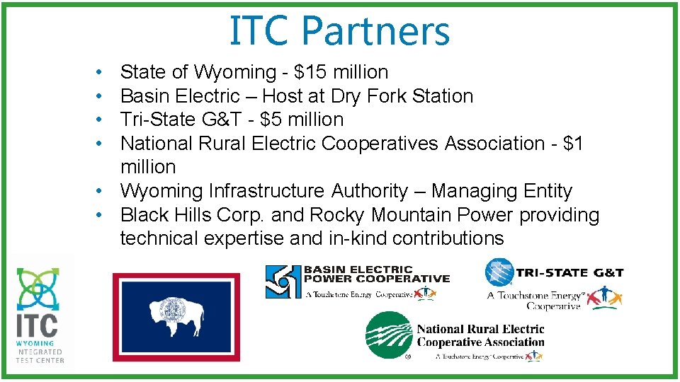 ITC Partners • • State of Wyoming - $15 million Basin Electric – Host