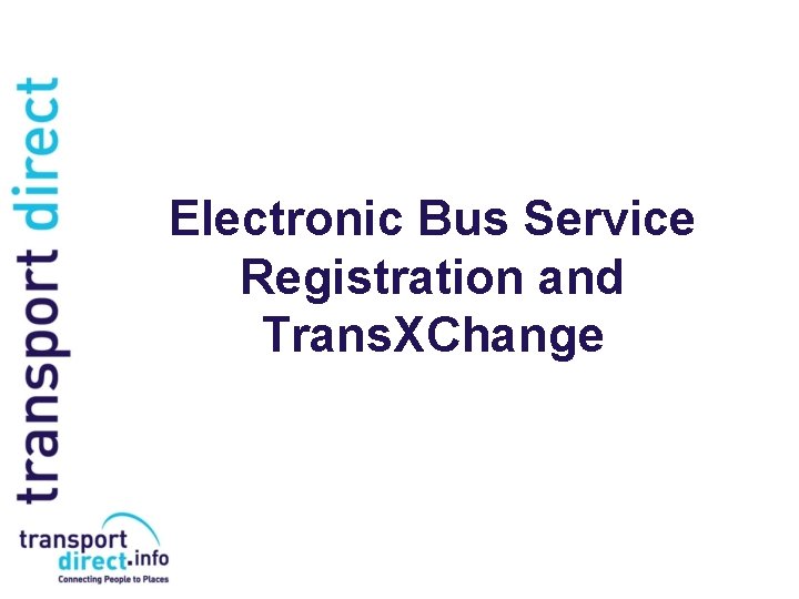 Electronic Bus Service Registration and Trans. XChange 