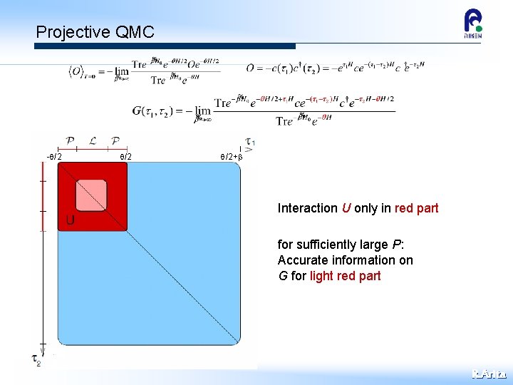 Projective QMC -q/2 q/2+b Interaction U only in red part for sufficiently large P: