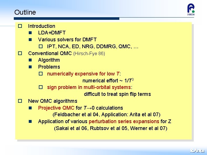 Outline o o o Introduction n LDA+DMFT n Various solvers for DMFT o IPT,