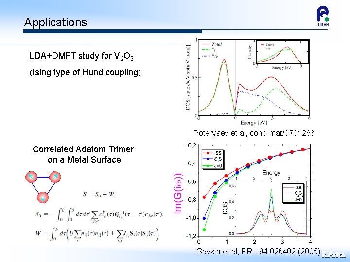 Applications LDA+DMFT study for V 2 O 3 (Ising type of Hund coupling) Poteryaev