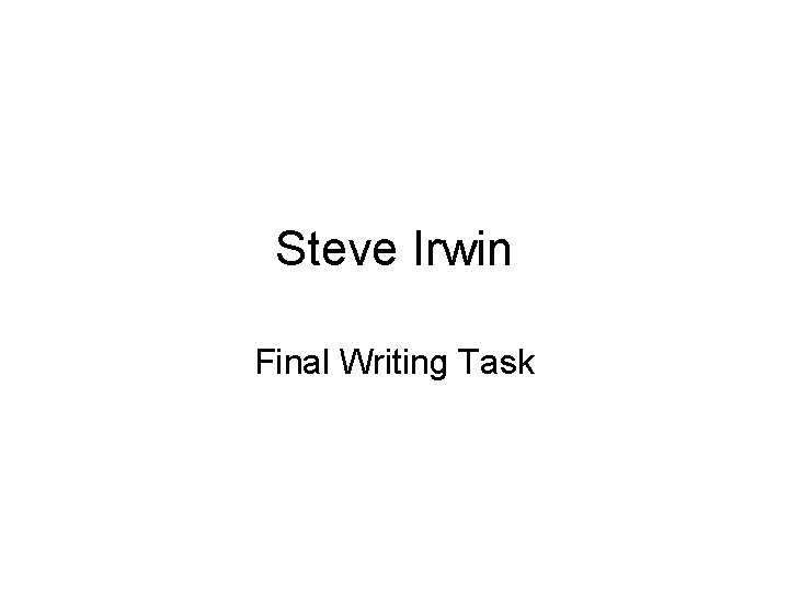 Steve Irwin Final Writing Task 