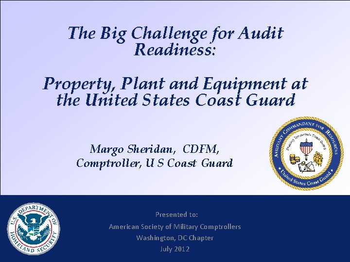 The Big Challenge for Audit Readiness: Property, Plant and Equipment at the United States