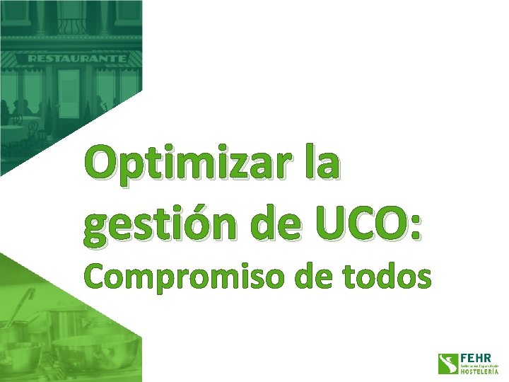 Optimizar la gestión de UCO: Compromiso de todos 