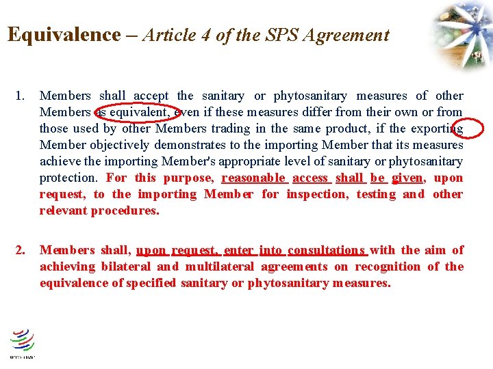 Equivalence – Article 4 of the SPS Agreement 1. Members shall accept the sanitary