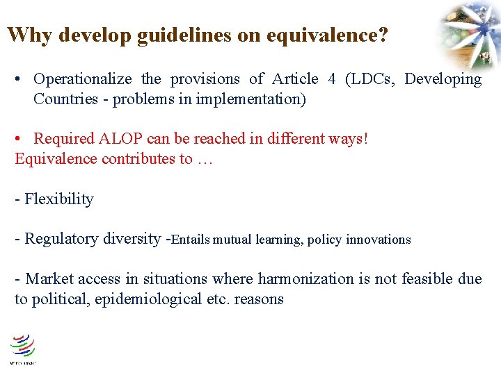 Why develop guidelines on equivalence? • Operationalize the provisions of Article 4 (LDCs, Developing