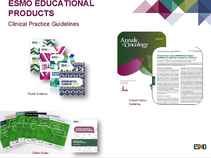 ESMO EDUCATIONAL PRODUCTS Clinical Practice Guidelines 