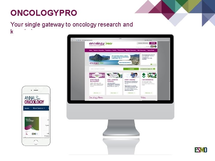 ONCOLOGYPRO Your single gateway to oncology research and knowledge 