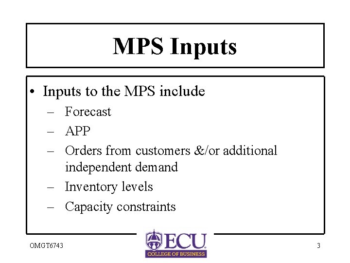 MPS Inputs • Inputs to the MPS include – Forecast – APP – Orders