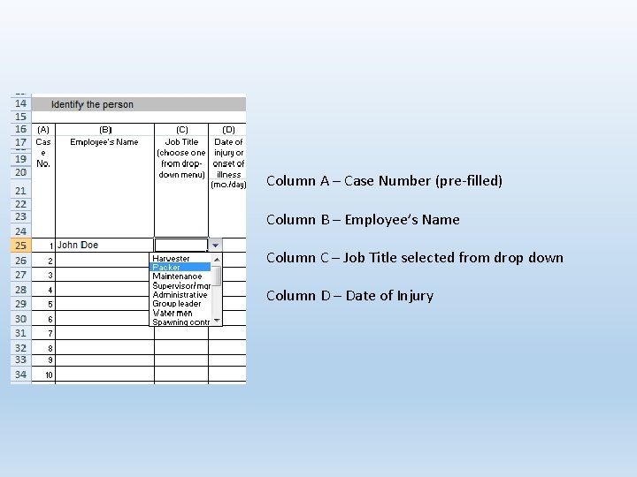 Column A – Case Number (pre-filled) Column B – Employee’s Name Column C –