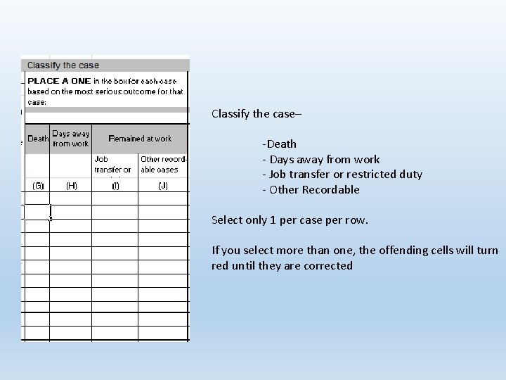 Classify the case– -Death - Days away from work - Job transfer or restricted
