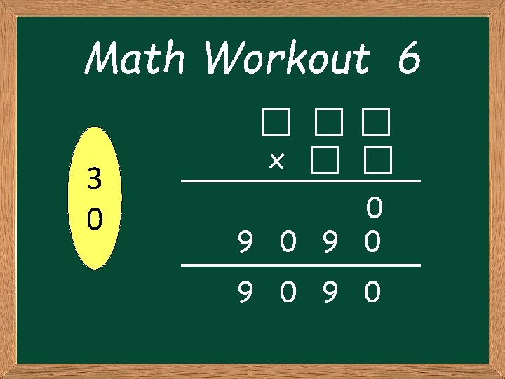 Math Workout 6 3 0 x 0 9 0 9 0 