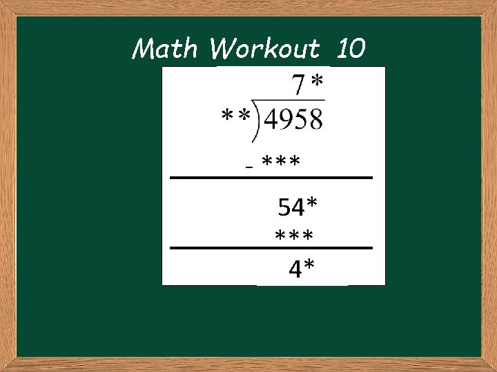 Math Workout 10 - *** 54* *** 4* 