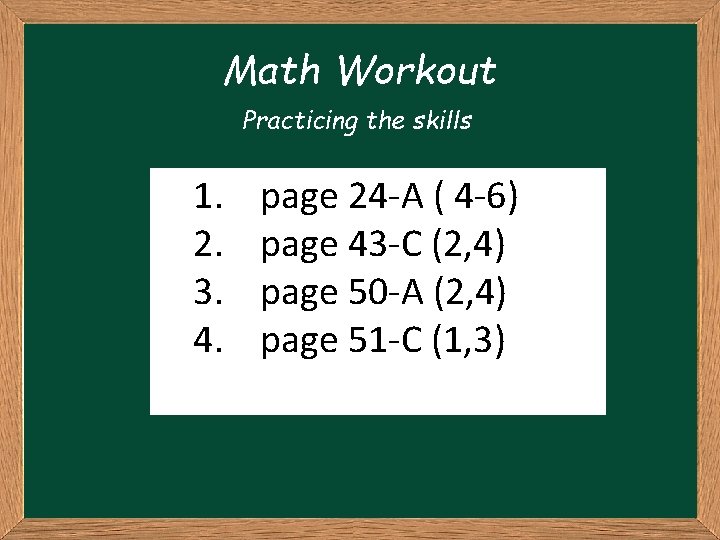 Math Workout Practicing the skills 1. 2. 3. 4. page 24 -A ( 4