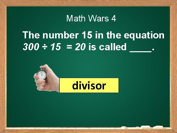 Math Wars 4 The number 15 in the equation 300 ÷ 15 = 20