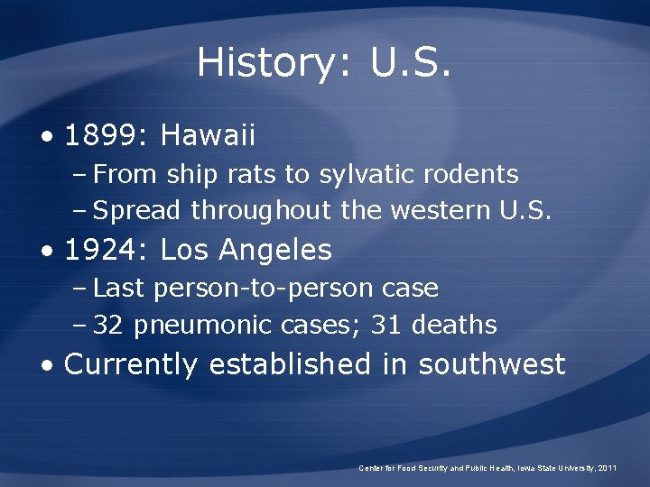 History: U. S. • 1899: Hawaii – From ship rats to sylvatic rodents –